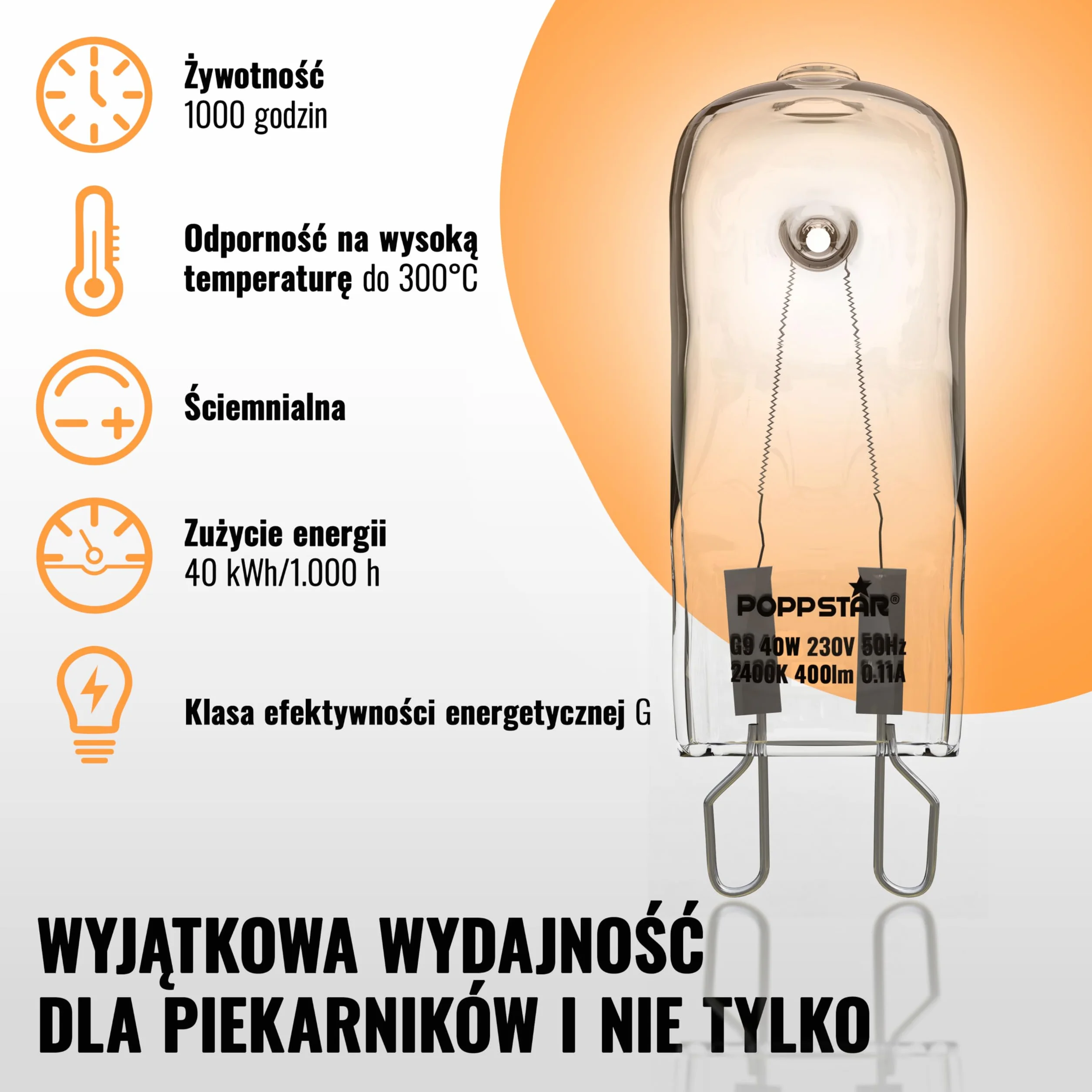 Poppstar 2 żarówki do piekarnika G9 40W, odporna na wysokie temp. do 300°C (barwa światła: biała, ciepła 2400K, 400lm)